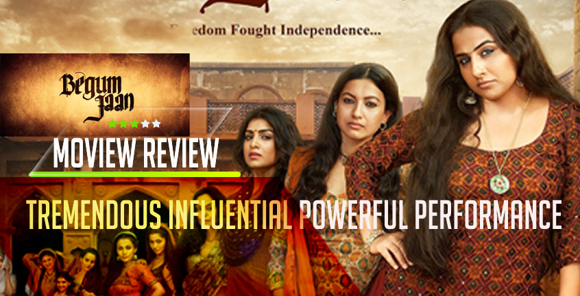 Begum Jaan Review Vidya Balan, Gauhar Khan pweor packed performance Fierce Avatars in Begum Jaan