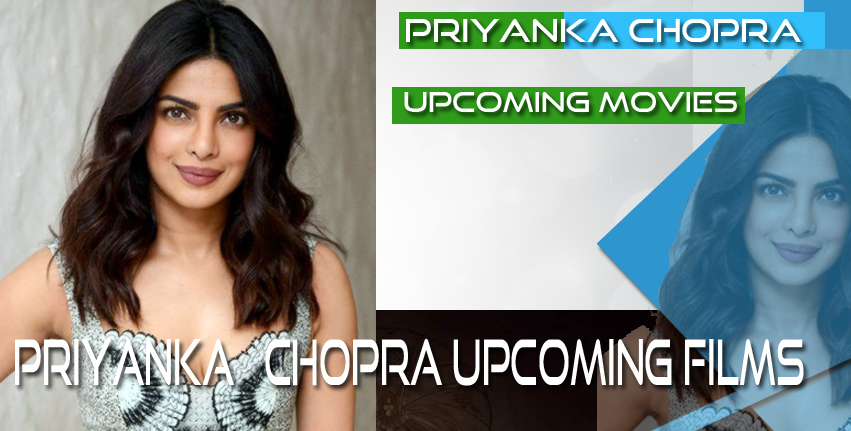 Priyanka chopra upcoming movies list