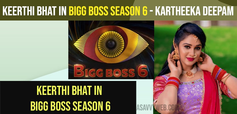 Keerthi Bhat in Bigg Boss Season 6 - Kartheeka Deepam