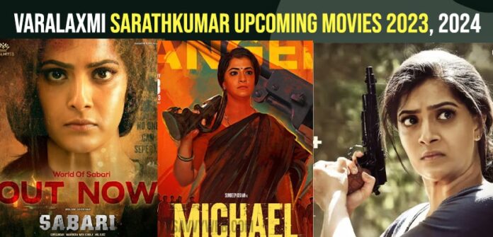 Varalaxmi Sarathkumar Upcoming Movies 2023, 2024