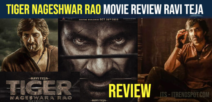 Tiger Nageshwar Rao Movie Review Ravi Teja, Nupur Sanon, Gayatri Bhardwaj 