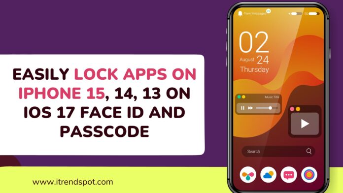 Easily Lock Apps on iphone 15, 14, 13 on iOS 17 Face ID and Passcode