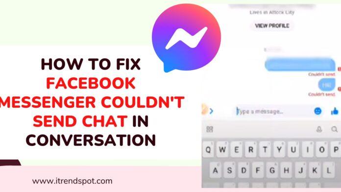How to Fix Facebook Messenger Couldn't Send Chat in Conversation