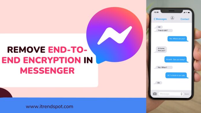 Remove End-to-End Encryption in Messenger